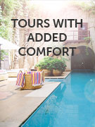Tours with added comfort vacations