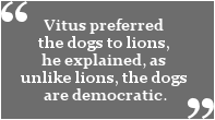 Unlike lions, the dogs are democratic